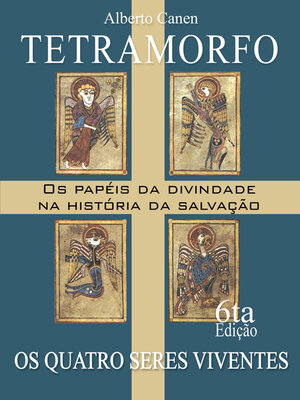 cover image of Tetramorfo, Os Quatro Seres Viventes do Apocalipse, Os papéis da Divindade na História da Salvação